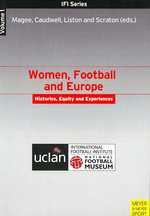Women, Football and Europe : Histories, Equity and Experience (Ifi Series)