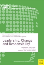 Leadership, Change and Responsibility (Maastricht School of Management/series in Intercultural and Global Management)
