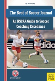 The Best of Soccer Journal : An NSCAA Guide to Soccer Coaching Excellence
