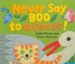 Never Say Boo to a Goose!