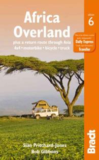 Africa Overland : plus a return route through Asia - 4x4· Motorbike· Bicycle· Truck (Bradt Travel Guides)