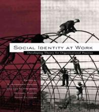 労働における社会的アイデンティティ<br>Social Identity at Work : Developing Theory for Organizational Practice