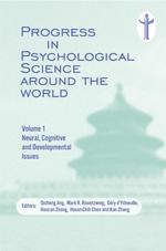世界の心理科学・第１巻：神経・認知・発達（会議録）<br>Progress in Psychological Science around the World. Volume 1 Neural, Cognitive and Developmental Issues. : Proceedings of the 28th International Congress of Psychology