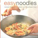Easy Noodles : Recipes from China, Japan and Southeast Asia