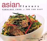 Asian Flavors : Fabulous Food of the Far East