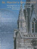 St. Martin's Uncovered : Investigations in the Churchyard of St. Martin's-in-the-bull-ring, Birmingham, 2001 （HAR/CDR）