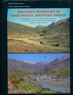 The Early Prehistory of Wadi Faynan, Southern Jordan : Archaeological Survey of Wadis Faynan, Ghuwayr and Al Bustan and Evaluation of the Pre-Pottery Neolithic a Site of WF16 (Levant Supplementary Series)