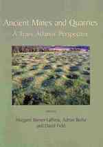 Ancient Mines and Quarries : A Trans-Atlantic Perspective