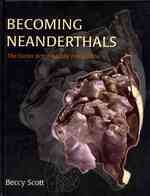 Becoming Neanderthals : The Earlier British Middle Palaeolithic