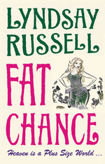 Fat Chance : Heaven Is a Plus-Sized World （Reprint）