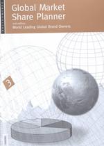 Global Market Share Planner : World Leading Global Brand Owners (Golbal Market Share Planner, Volume 3) 〈3〉 （2ND）