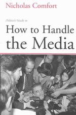 Politicos Guide to How to Handle the Media