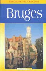 Landmark Visitors Guide Bruges : Belgium (Landmark Visitors Guides) （2ND）