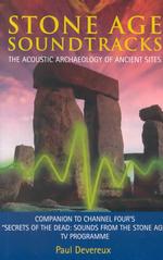 Stone Age Soundtracks : The Acoustic Archaeology of Ancient Sites