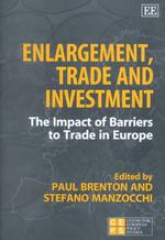 Enlargement, Trade and Investment : The Impact of Barriers to Trade in Europe