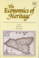 The Economics of Heritage : A Study in the Political Economy of Culture in Sicily