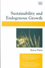 Sustainability and Endogenous Growth (New Horizons in Environmental Economics series)