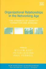 Organizational Relationships in the Networking Age : The Dynamics of Identity Formation and Bonding (New Horizons in Management series)