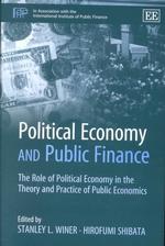 Political Economy and Public Finance : The Role of Political Economy in the Theory and Practice of Public Economics