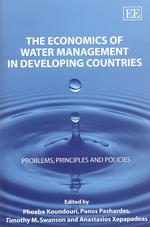 The Economics of Water Management in Developing Countries : Problems, Principles and Policies