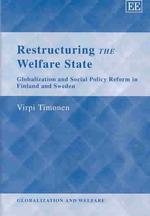 Restructuring the Welfare State : Globalization and Social Policy Reform in Finland and Sweden (Globalization and Welfare series)