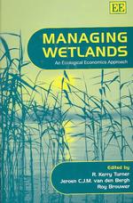 Managing Wetlands : An Ecological Economics Approach