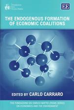 The Endogenous Formation of Economic Coalitions (The Fondazione Eni Enrico Mattei series on Economics, the Environment and Sustainable Development)