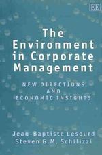 企業経営と環境<br>The Environment in Corporate Management : New Directions and Economic Insights