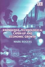 知識、技術的向上と経済成長<br>Knowledge, Technological Catch-up and Economic Growth