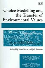 選択モデルと環境価値の移転<br>Choice Modelling and the Transfer of Environmental Values (New Horizons in Environmental Economics series)