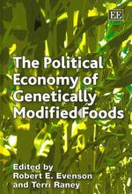 遺伝子組み換え食品の政治経済学<br>The Political Economy of Genetically Modified Foods (Elgar Mini Series)