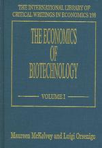 バイオテクノロジーの経済学（全２巻）<br>The Economics of Biotechnology (The International Library of Critical Writings in Economics series)