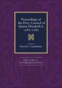 エリザベス１世時代の枢密院会議録：1582-1583年（全２巻）<br>Proceedings of the Privy Council of Queen Elizabeth I, 1582-1583 : Three Volume Set (Proceedings of the Privy Council of Elizabeth I) -- Hardback