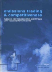 ＥＵ排出権取引スキーム下の割当、インセンティブと競争力<br>Emissions Trading and Competitiveness : Allocations, Incentives and Industrial Competitiveness under the EU Emissions Trading Scheme (Climate Policy Series)
