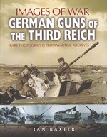 German Guns of the Third Reich : 1939-1945 (Images of War Series)