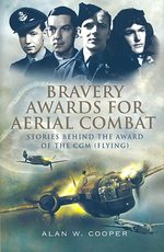 Bravery Awards for Aerial Combat : Stories Behind the Award of the Cgm Flying