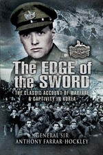The Edge of the Sword : The Classic Account of Warfare & Captivity in Korea