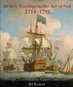 British Warships in the Age of Sail 1714-1792 : Design, Construction, Careers and Fates