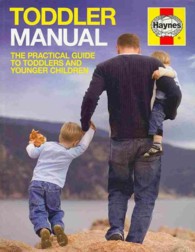 The Toddler Manual: The practical guide to toddlers and younger children