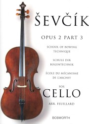 School of Bowing Technique for Cello Opus 2 Part 3 : Schule Der Bogentechnik - ÉCole Du méCanisme De L'Archet