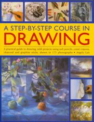 A Step-by-step Course in Drawing : A Practical Guide to Drawing, with Projects Using Soft Pencils, Conte Crayons, Charcoal and Graphite Sticks, Shown in 175 Photographs