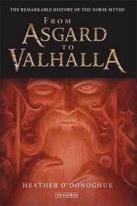 北方神話の歴史<br>From Asgard to Valhalla : The Remarkable History of the Norse Myths