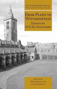 From Plato to Wittgenstein : Essays by G.E.M. Anscombe (St Andrews Studies in Philosophy and Public Affairs)