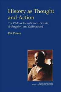 History as Thought and Action : The Philosophies of Croce, Gentile, de Ruggiero and Collingwood (British Idealist Studies, Series 2: Collingwood)