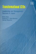 変革力のあるＣＥＯ：日本におけるリーダーシップと経営の成功<br>Transformational CEOs : Leadership and Management Success in Japan
