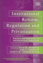 制度改革、規制と民営化：インフラ産業に見るプロセスと結果<br>Institutional Reform, Regulation and Privatization : Process and Outcomes in Infrastructure Industries