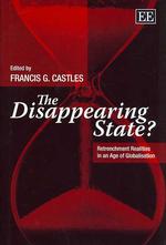 国家の消滅？：グローバル化時代の現実<br>The Disappearing State? : Retrenchment Realities in an Age of Globalisation