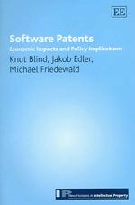 ソフトウェアの特許：経済的影響と政策的意味<br>Software Patents : Economic Impacts and Policy Implications (New Horizons in Intellectual Property series)
