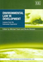途上国における環境法の成否：インドネシアからの教訓<br>Environmental Law in Development : Lessons from the Indonesian Experience (New Horizons in Environmental and Energy Law series)