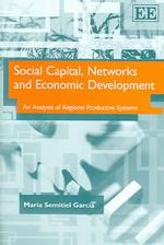 社会資本、ネットワークと経済発展：地域生産システム分析<br>Social Capital, Networks and Economic Development : An Analysis of Regional Productive Systems